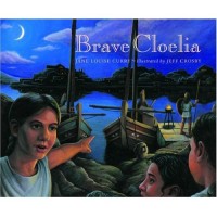 Brave Cloelia: Retold from the Account in The History of Early Rome by the Roman Historian Titus Livius