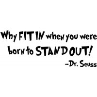 Dr. Seuss Quote (Why fit in...) - Vinyl Wall Art 