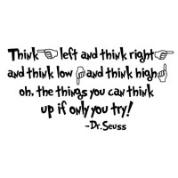 Dr. Seuss Quote (Think left and think right...) - Vinyl Wall Art 