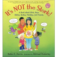 It's Not the Stork!: A Book About Girls, Boys, Babies, Bodies, Families and Friends